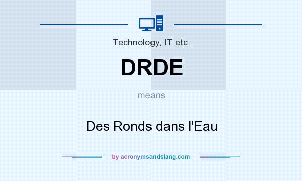 What does DRDE mean? It stands for Des Ronds dans l`Eau