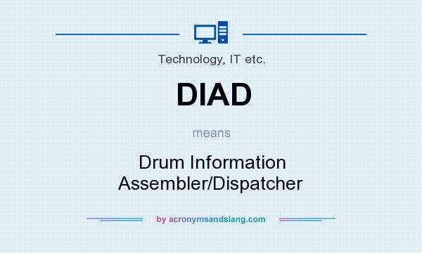 What does DIAD mean? It stands for Drum Information Assembler/Dispatcher