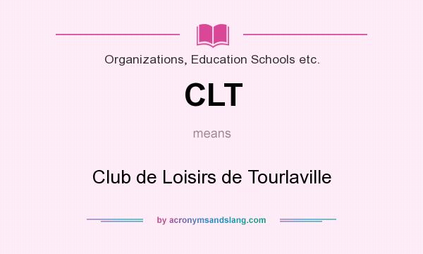 What does CLT mean? It stands for Club de Loisirs de Tourlaville