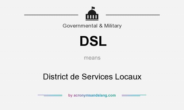 What does DSL mean? It stands for District de Services Locaux