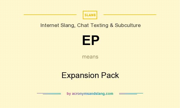 What does EP mean? It stands for Expansion Pack
