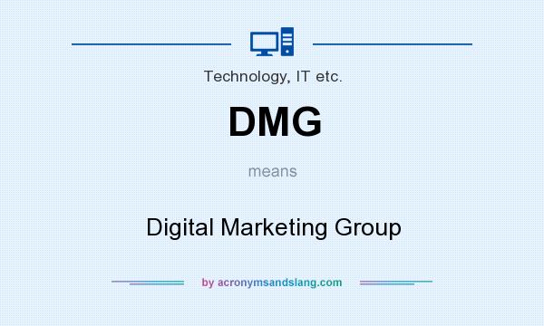 What does DMG mean? It stands for Digital Marketing Group