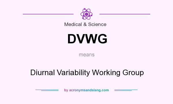 What does DVWG mean? It stands for Diurnal Variability Working Group