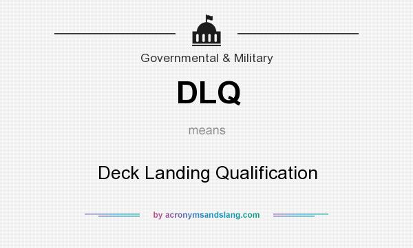 What does DLQ mean? It stands for Deck Landing Qualification