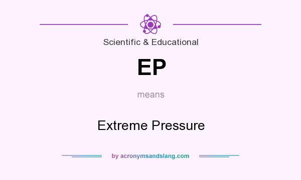 What does EP mean? It stands for Extreme Pressure