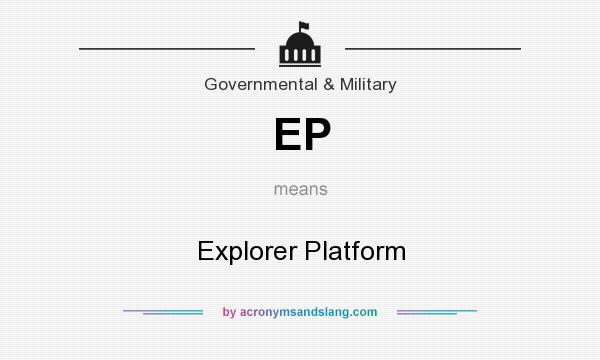 What does EP mean? It stands for Explorer Platform