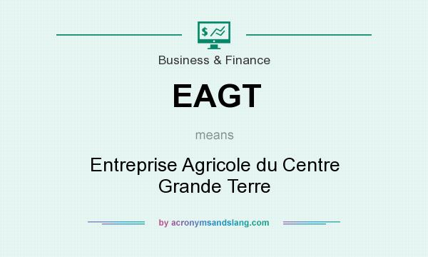 What does EAGT mean? It stands for Entreprise Agricole du Centre Grande Terre