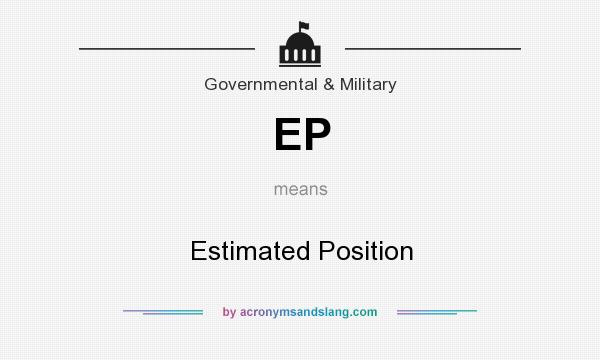 What does EP mean? It stands for Estimated Position