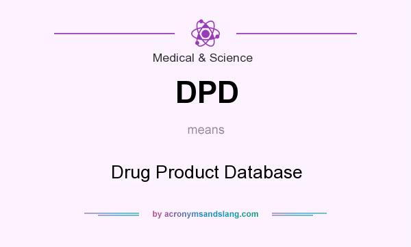 What does DPD mean? It stands for Drug Product Database