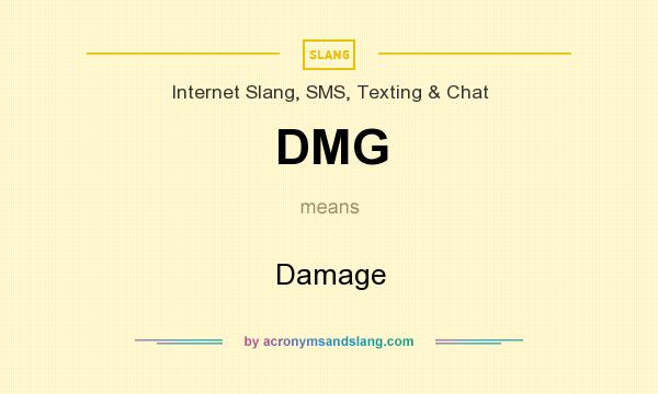 What does DMG mean? It stands for Damage