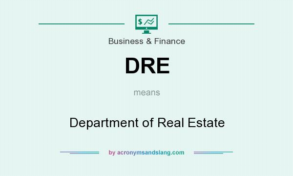 What does DRE mean? It stands for Department of Real Estate