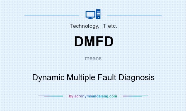 What does DMFD mean? It stands for Dynamic Multiple Fault Diagnosis