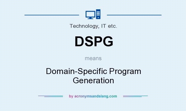 What does DSPG mean? It stands for Domain-Specific Program Generation