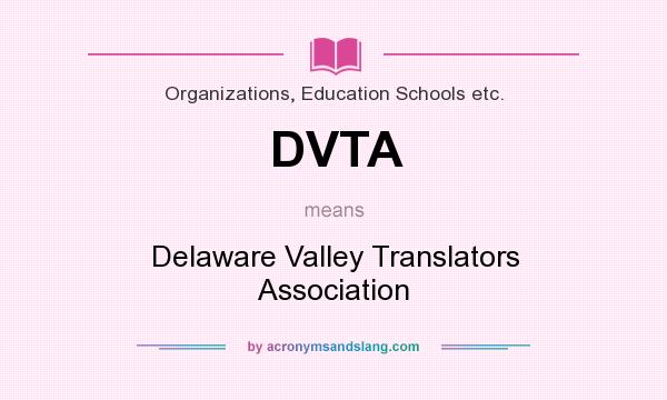 What does DVTA mean? It stands for Delaware Valley Translators Association
