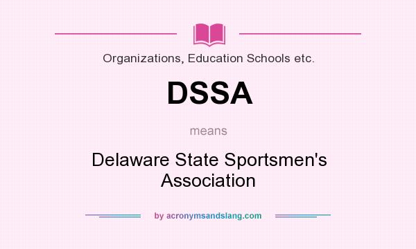 What does DSSA mean? It stands for Delaware State Sportsmen`s Association