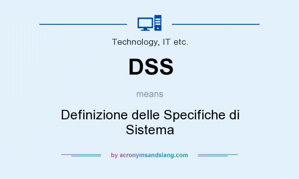 What does DSS mean? It stands for Definizione delle Specifiche di Sistema