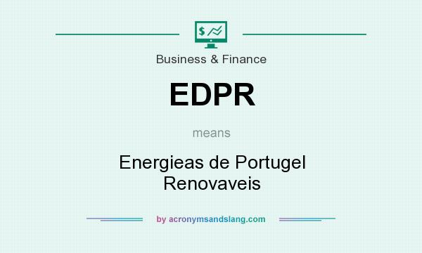 What does EDPR mean? It stands for Energieas de Portugel Renovaveis