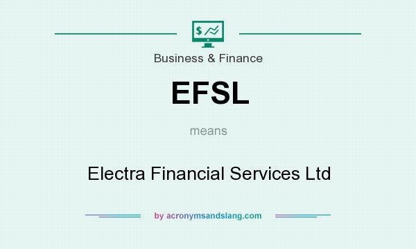 What does EFSL mean? It stands for Electra Financial Services Ltd