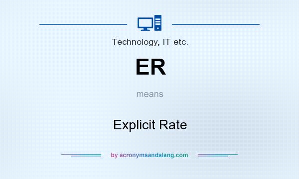 What does ER mean? It stands for Explicit Rate