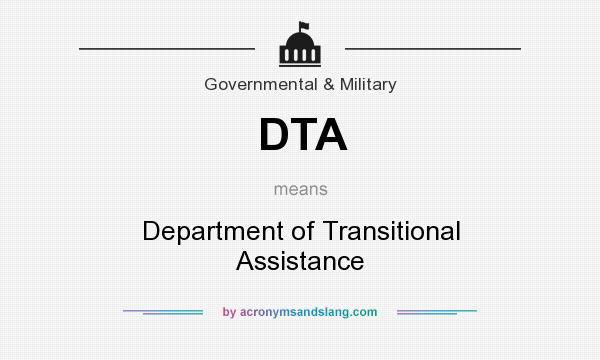 What does DTA mean? It stands for Department of Transitional Assistance
