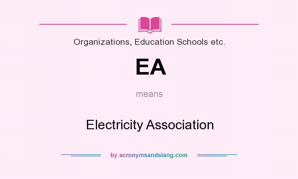 What does EA mean? It stands for Electricity Association