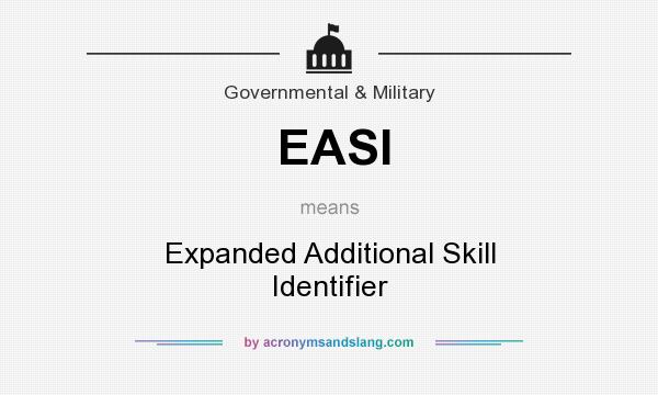 What does EASI mean? It stands for Expanded Additional Skill Identifier