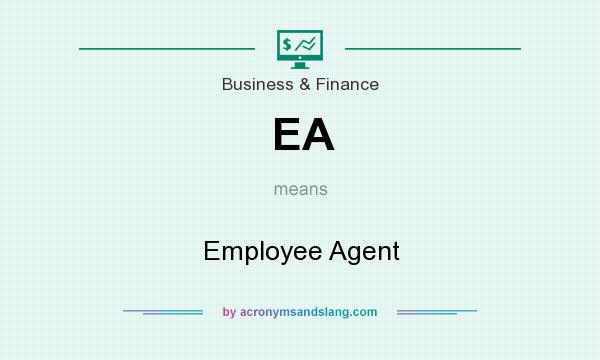 What does EA mean? It stands for Employee Agent