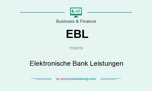 What does EBL mean? It stands for Elektronische Bank Leistungen