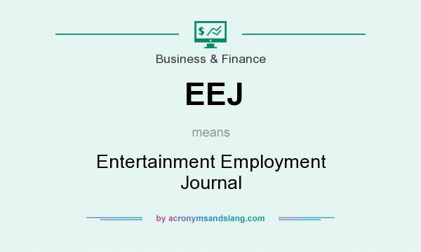 What does EEJ mean? It stands for Entertainment Employment Journal