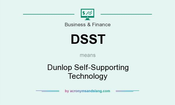 What does DSST mean? It stands for Dunlop Self-Supporting Technology