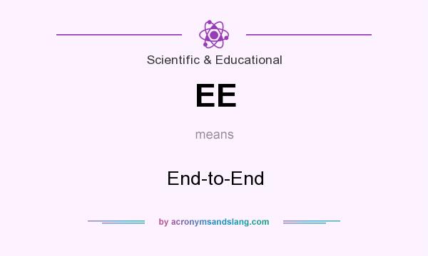 What does EE mean? It stands for End-to-End