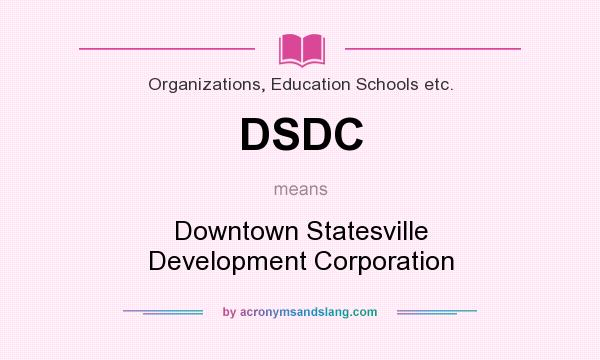 What does DSDC mean? It stands for Downtown Statesville Development Corporation