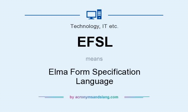What does EFSL mean? It stands for Elma Form Specification Language