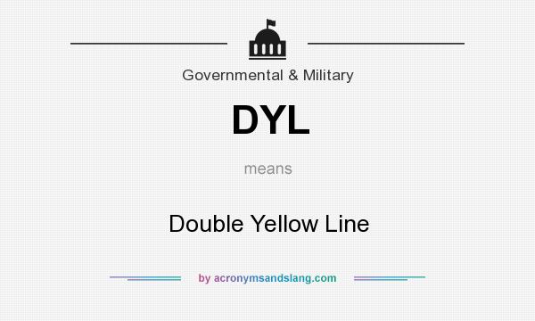 What does DYL mean? It stands for Double Yellow Line