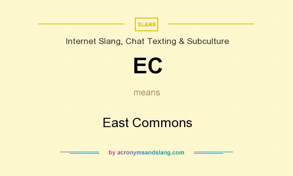 What does EC mean? It stands for East Commons
