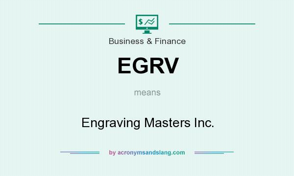 What does EGRV mean? It stands for Engraving Masters Inc.