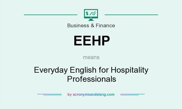 What does EEHP mean? It stands for Everyday English for Hospitality Professionals
