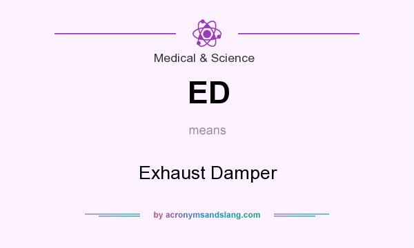 What does ED mean? It stands for Exhaust Damper