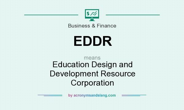 What does EDDR mean? It stands for Education Design and Development Resource Corporation