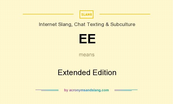What does EE mean? It stands for Extended Edition