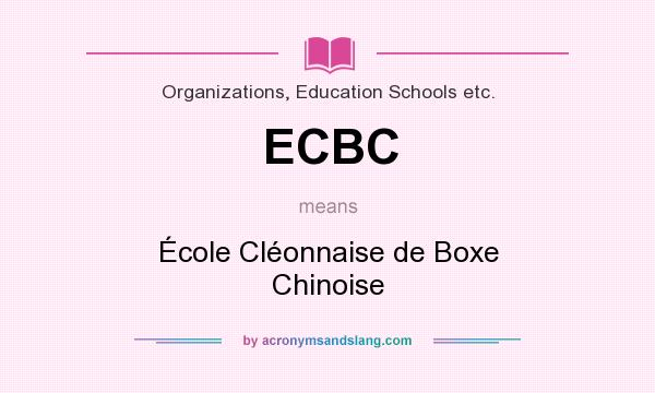 What does ECBC mean? It stands for École Cléonnaise de Boxe Chinoise
