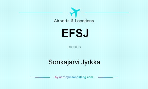 What does EFSJ mean? It stands for Sonkajarvi Jyrkka