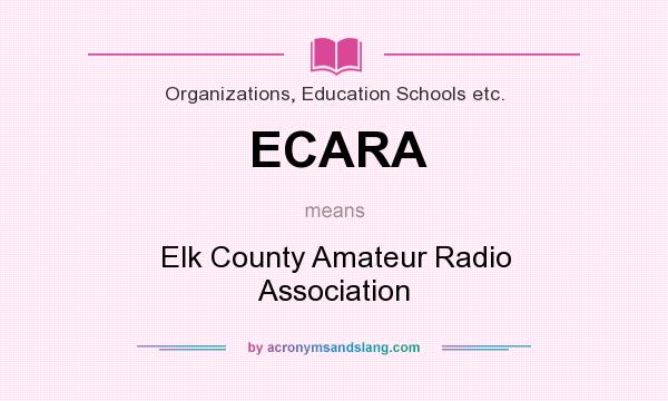 What does ECARA mean? It stands for Elk County Amateur Radio Association