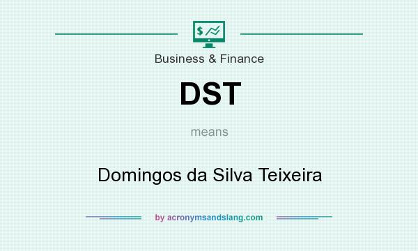 What does DST mean? It stands for Domingos da Silva Teixeira