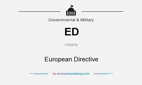 What does ED mean? It stands for European Directive