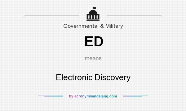 What does ED mean? It stands for Electronic Discovery