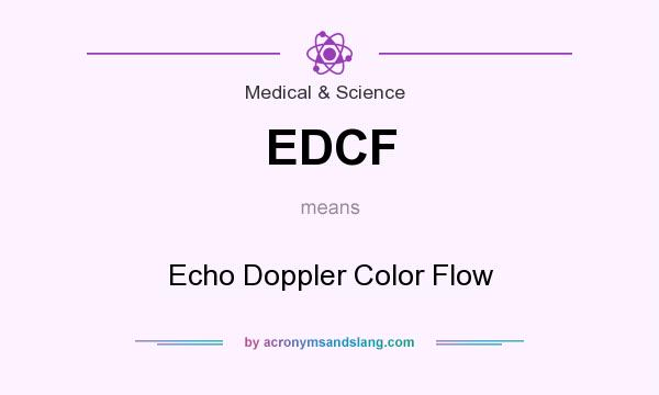 What does EDCF mean? It stands for Echo Doppler Color Flow
