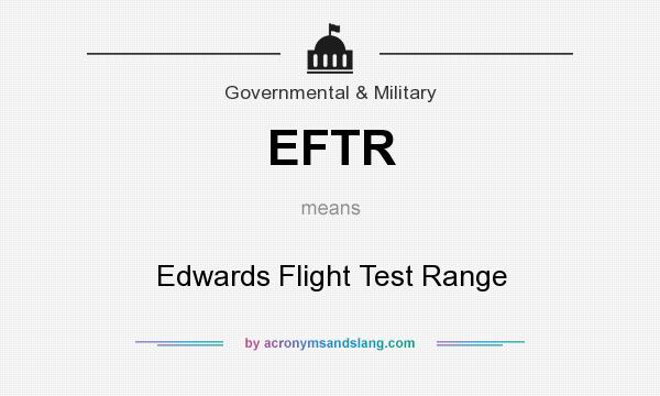 What does EFTR mean? It stands for Edwards Flight Test Range