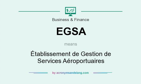 What does EGSA mean? It stands for Établissement de Gestion de Services Aéroportuaires