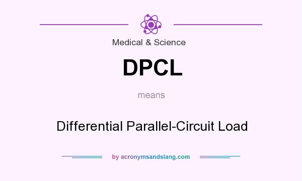 What does DPCL mean? It stands for Differential Parallel-Circuit Load